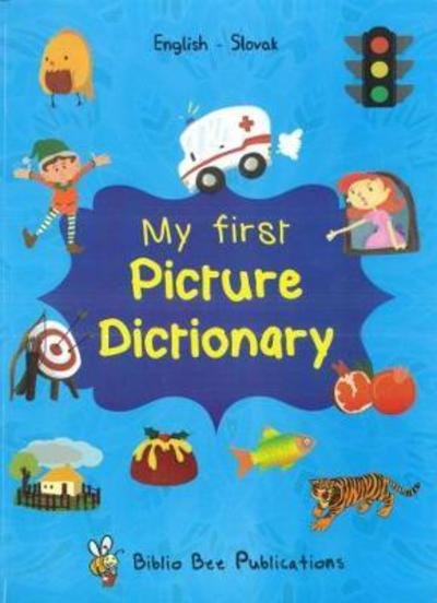 My First Picture Dictionary: English-Slovak with over 1000 words - M Watson - Books - IBS Books - 9781908357304 - 2018