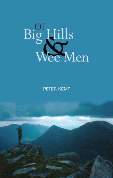 Of Big Hills & Wee men - Peter Kemp - Books - Luath Press Ltd - 9781908373304 - June 1, 2012