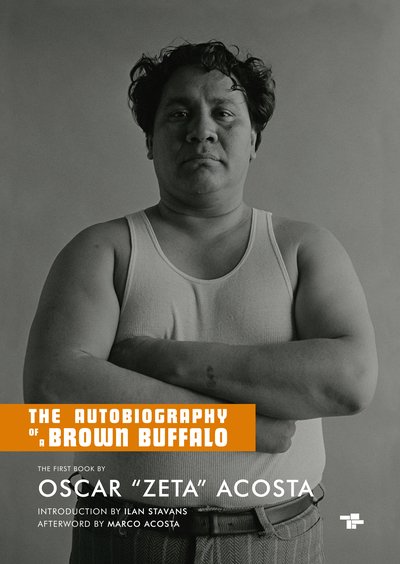 The Autobiography of a Brown Buffalo - Oscar 'Zeta' Acosta - Książki - Tangerine Press - 9781910691304 - 15 listopada 2018