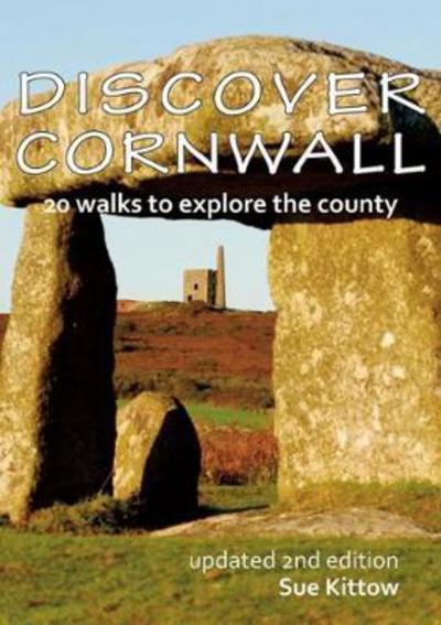 Discover Cornwall: 20 Walks to Explore the County - Sue Kittow - Kirjat - Sigma Press - 9781910758304 - maanantai 1. toukokuuta 2017