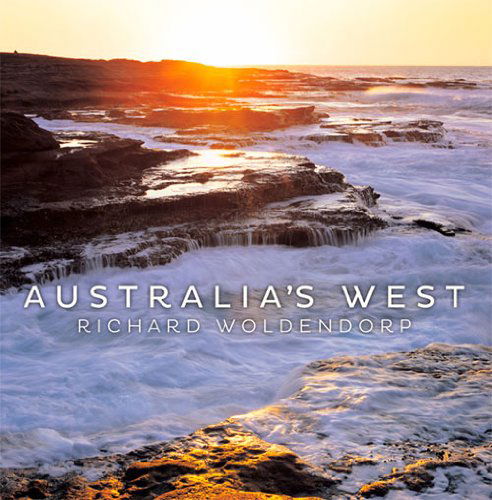 Australia's West - Richard Woldendorp - Książki - Fremantle Press - 9781922089304 - 22 maja 2013