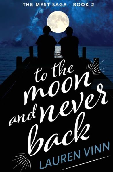 To the Moon and Never Back - Lauren Vinn - Books - Leschenault Press - 9781922670304 - November 25, 2021