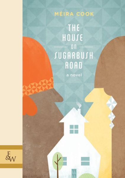 Cover for Meira Cook · The House on Sugarbush Road (Hardcover Book) (2012)