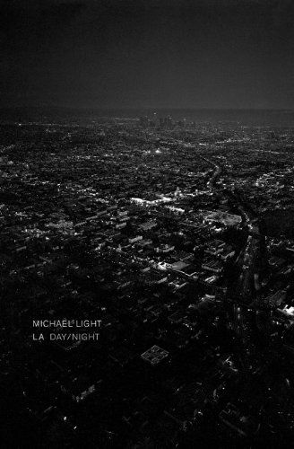 Cover for Lawrence Weschler · Michael Light: LA Day, LA Night (Hardcover Book) [1st edition] (2011)