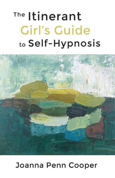 Cover for Joanna Penn Cooper · The Itinerant Girl's Guide to Self-Hypnosis (Paperback Book) (2014)