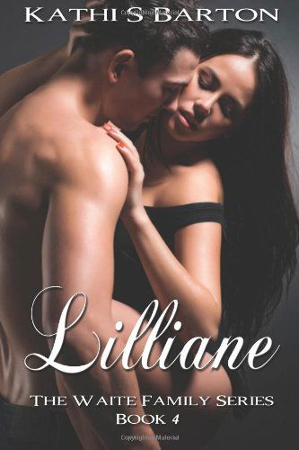 Cover for Kathi S Barton · Lilliane: the Waite Family Series (Volume 4) (Paperback Book) (2012)