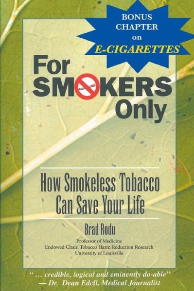 For Smokers Only - Dds Brad Rodu - Bücher - Sumner Books - 9781939104304 - 6. Juni 2016