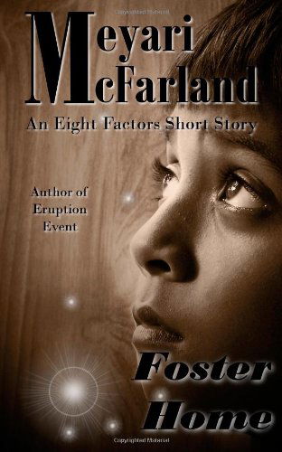 Cover for Meyari Mcfarland · Foster Home: an Eight Factors Short Story (Volume 3) (Paperback Book) (2013)