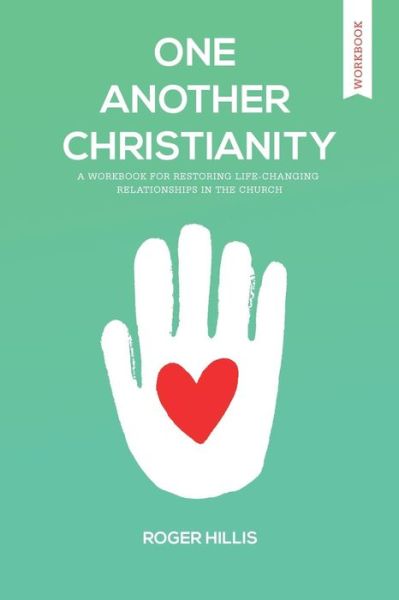 One Another Christianity Workbook - Roger Hillis - Livros - One Stone - 9781941422304 - 22 de março de 2018