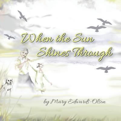 Cover for Mary Edwards-Olson · When the Sun Shines Through (Pocketbok) (2017)