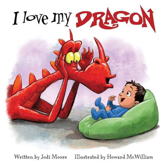 Cover for Jodi Moore · I Love My Dragon - When a Dragon Moves In (Board book) (2019)