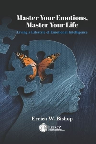 Master Your Emotions Master Your Life - Errica W Bishop - Boeken - Tdr Brands Publishing - 9781947574304 - 14 maart 2020