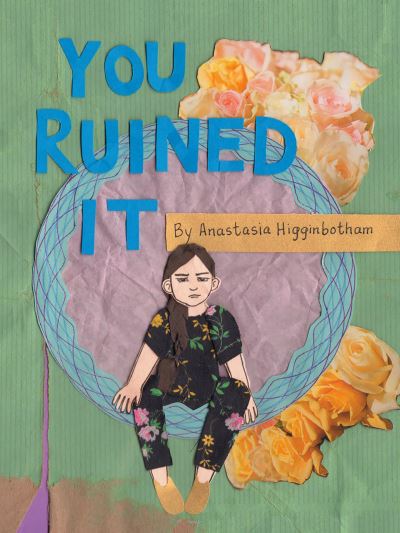 Cover for Anastasia Higginbotham · You Ruined It: A Book About Boundaries - Ordinary Terrible Things (Gebundenes Buch) (2022)