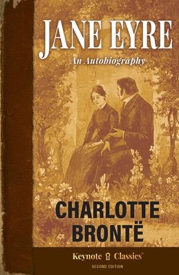 Jane Eyre (Annotated Keynote Classics) - Charlotte Brontë - Kirjat - Keynote Classics - 9781949611304 - perjantai 9. lokakuuta 2020