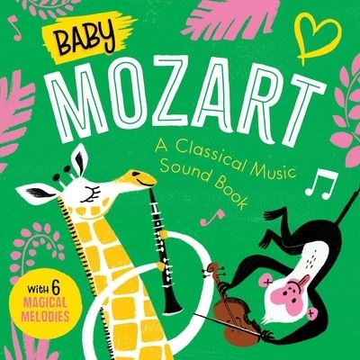 Cover for Little Genius Books · Baby Mozart: A Classical Music Sound Book (with 6 Magical Melodies) - Baby Classical Music Sound Books (Board book) (2021)