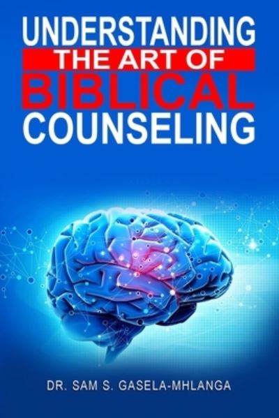 Cover for Sabelo Sam Gasela Mhlanga · Understanding the Art of Biblical Counseling (Book) (2023)