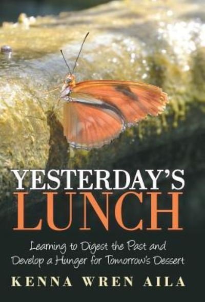 Cover for Kenna Wren Aila · Yesterday's Lunch (Hardcover Book) (2019)