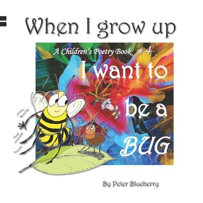 Cover for Blueberry · When I grow up I want to be a BUG (Taschenbuch) (2017)