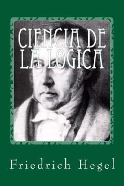 Cover for Friedrich Hegel · Ciencia de la logica (Paperback Bog) (2017)