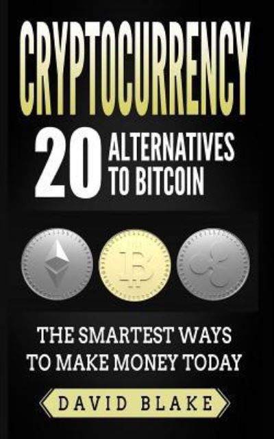 Cryptocurrency - David Blake - Books - Createspace Independent Publishing Platf - 9781981767304 - December 15, 2017