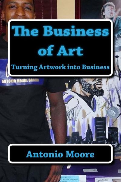 Cover for Antonio O Moore · The Business of Art (Paperback Book) (2018)