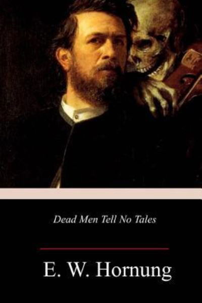 Cover for E W Hornung · Dead Men Tell No Tales (Paperback Bog) (2018)