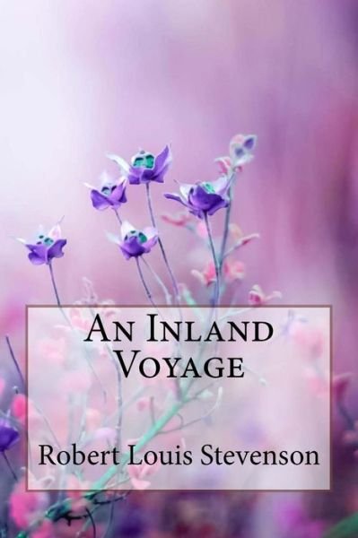 Cover for Robert Louis Stevenson · An Inland Voyage Robert Louis Stevenson (Pocketbok) (2018)