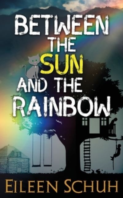 Cover for Eileen Schuh · Between the Sun and the Rainbow (Pocketbok) (2019)