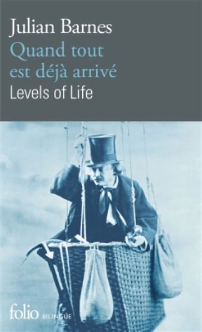 Cover for Julian Barnes · Quand tout est deja arrive / Levels of life (Pocketbok) (2017)