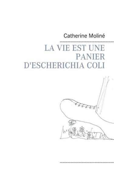 Cover for Moliné · La Vie Est Une Panier D'escheric (Book) (2018)