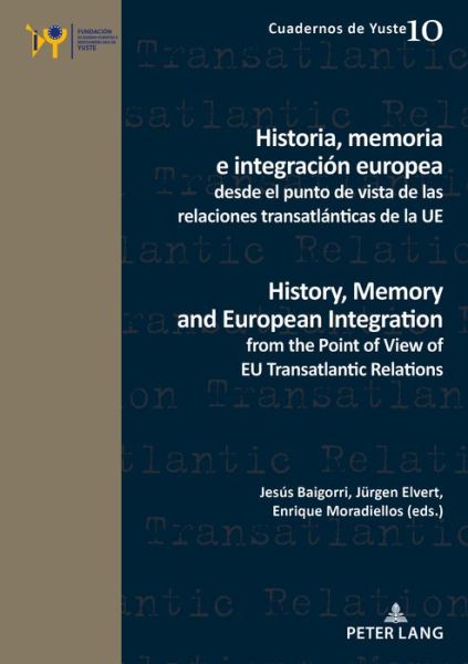 Cover for Historia, memoria e integracion europea desde el punto de vista de las relaciones transatlanticas de la UE / History, Memory and European Integration from the Point of View of EU Transatlantic Relations - Cuadernos de Yuste (Taschenbuch) [New edition] (2017)