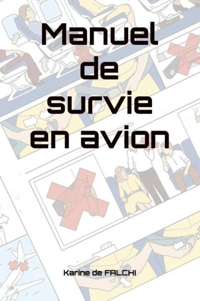 Cover for Karine de Falchi · Manuel de survie en avion (Pocketbok) (2019)