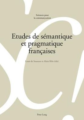 Cover for Etudes de Semantique Et Pragmatique Francaises - Sciences Pour La Communication (Paperback Book) (2012)