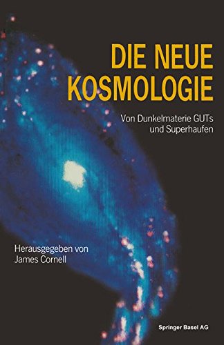 Cover for Cornell · Die Neue Kosmologie: Von Dunkelmaterie, Guts Und Superhaufen (Paperback Book) [Softcover Reprint of the Original 1st 1991 edition] (2014)