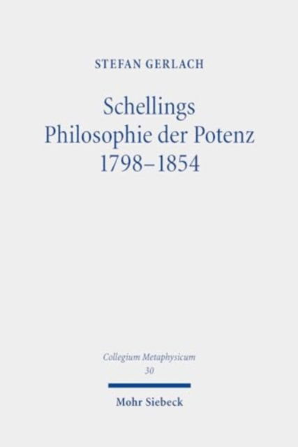 Cover for Stefan Gerlach · Schellings Philosophie der Potenz 1798-1854 - Collegium Metaphysicum (Hardcover Book) (2023)