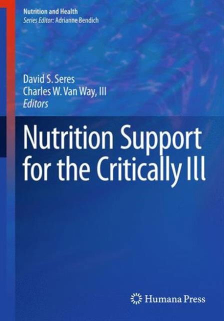 Cover for Nutrition Support for the Critically Ill - Nutrition and Health (Hardcover Book) [1st ed. 2016 edition] (2015)