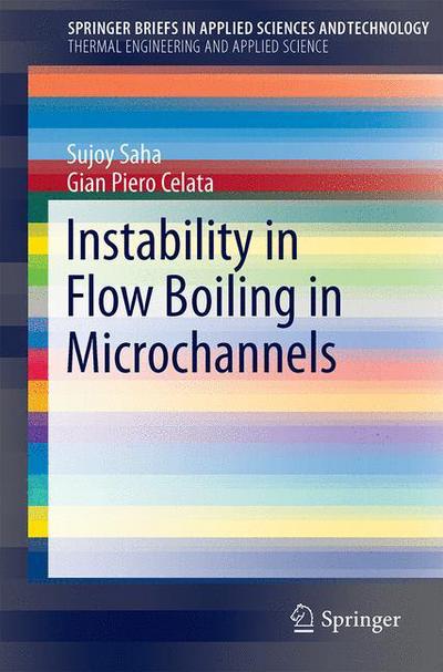 Cover for Sujoy Kumar Saha · Instability in Flow Boiling in Microchannels - SpringerBriefs in Thermal Engineering and Applied Science (Paperback Book) [1st ed. 2015 edition] (2015)