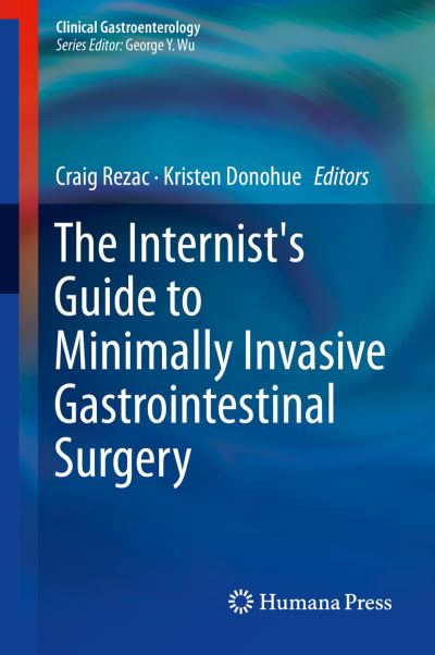 Cover for The Internist's Guide to Minimally Invasive Gastrointestinal Surgery - Clinical Gastroenterology (Hardcover Book) [1st ed. 2019 edition] (2019)
