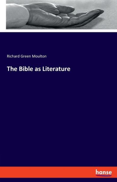 Cover for Moulton · The Bible as Literature (Book) (2019)