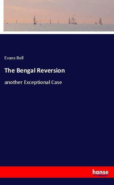 Cover for Bell · The Bengal Reversion (Book)