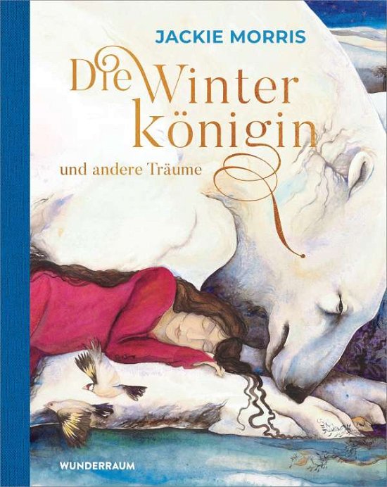 Cover for Jackie Morris · Die Winterkönigin und andere Träume (Hardcover bog) (2021)