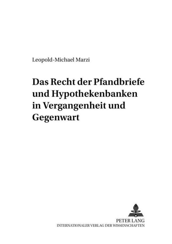 Cover for Leopold-Michael Marzi · Das Recht Der Pfandbriefe Und Hypothekenbanken in Vergangenheit Und Gegenwart - Forschungen Zur Wirtschafts-, Finanz- Und Sozialgeschichte (Paperback Book) [German edition] (2002)