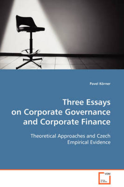 Cover for Pavel Körner · Three Essays on Corporate Governance and Corporate Finance: Theoretical Approaches and Czech Empirical Evidence (Paperback Book) (2008)