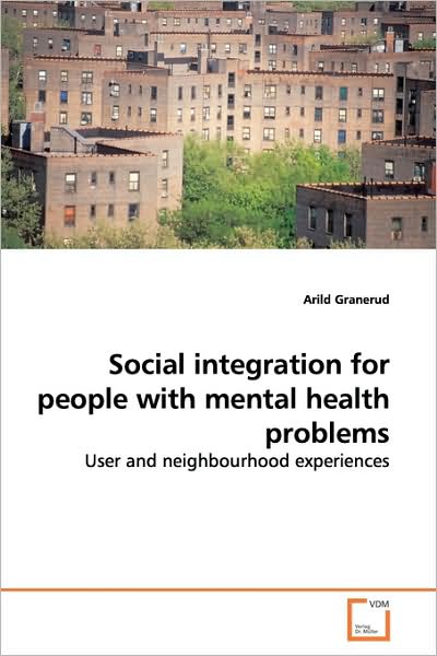 Cover for Arild Granerud · Social Integration for People with Mental Health Problems: User and Neighbourhood Experiences (Paperback Book) (2009)