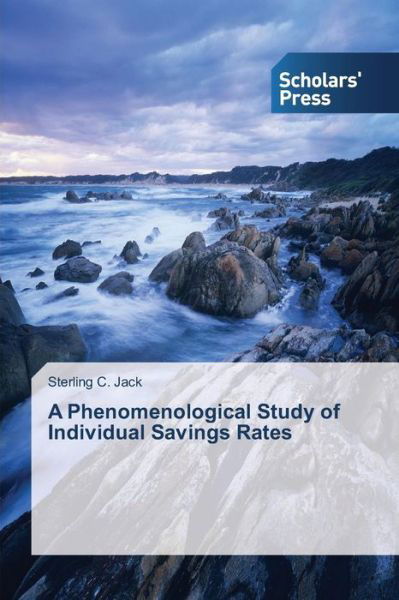 Sterling C. Jack · A Phenomenological Study of Individual Savings Rates (Paperback Book) (2014)