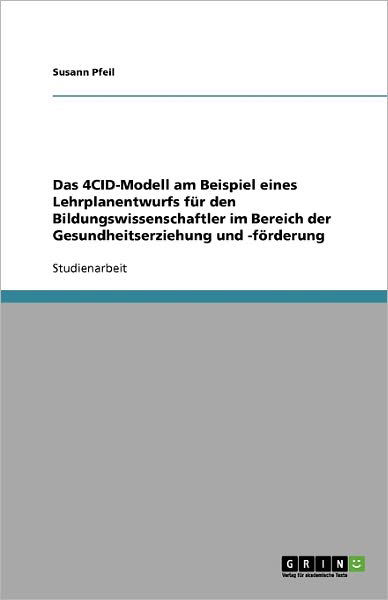 Das 4CID-Modell am Beispiel eines - Pfeil - Books - GRIN Verlag - 9783640316304 - April 28, 2009