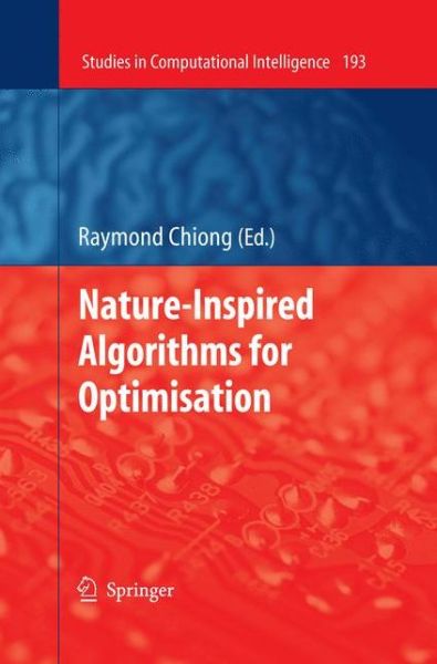 Cover for Raymond Chiong · Nature-Inspired Algorithms for Optimisation - Studies in Computational Intelligence (Paperback Book) [Softcover reprint of hardcover 1st ed. 2009 edition] (2010)