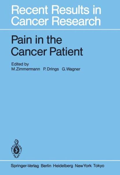 Cover for M Zimmermann · Pain in the Cancer Patient: Pathogenesis, Diagnosis and Therapy - Recent Results in Cancer Research (Paperback Book) [Softcover reprint of the original 1st ed. 1984 edition] (2011)