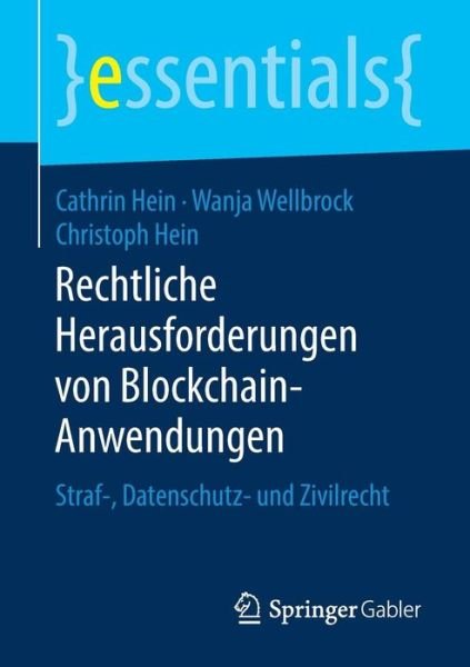 Rechtliche Herausforderungen von Blockchain Anwendungen - Cathrin Hein - Bücher - Springer Gabler - 9783658249304 - 12. Januar 2019