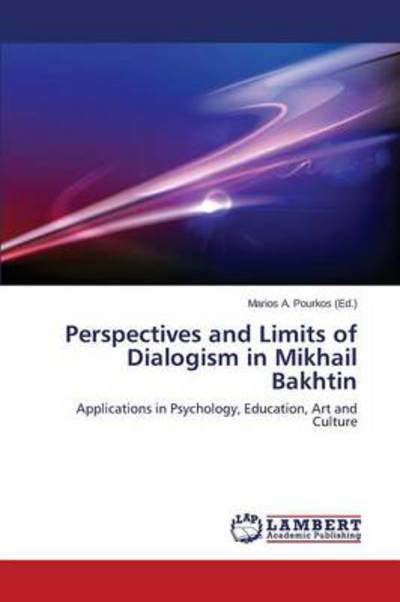 Cover for Pourkos Marios a · Perspectives and Limits of Dialogism in Mikhail Bakhtin (Paperback Book) (2014)